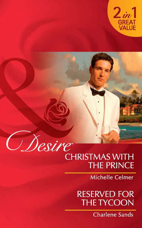 Book cover of Christmas with the Prince: Reserved For The Tycoon (ePub First edition) (Mills And Boon Desire Ser. #6)