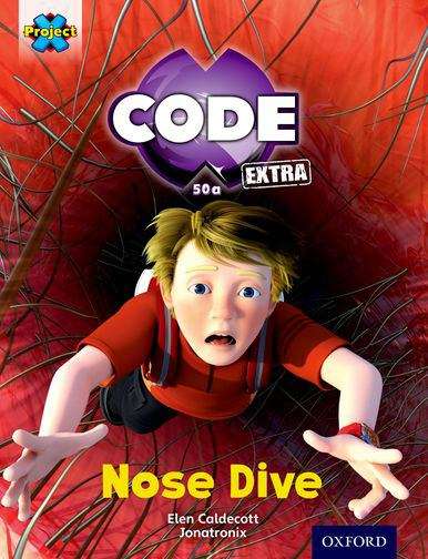 Book cover of Project X CODE Extra: Gold Book Band, Oxford Level 9: Marvel Towers: Nose Dive (Project X Code Ser.)