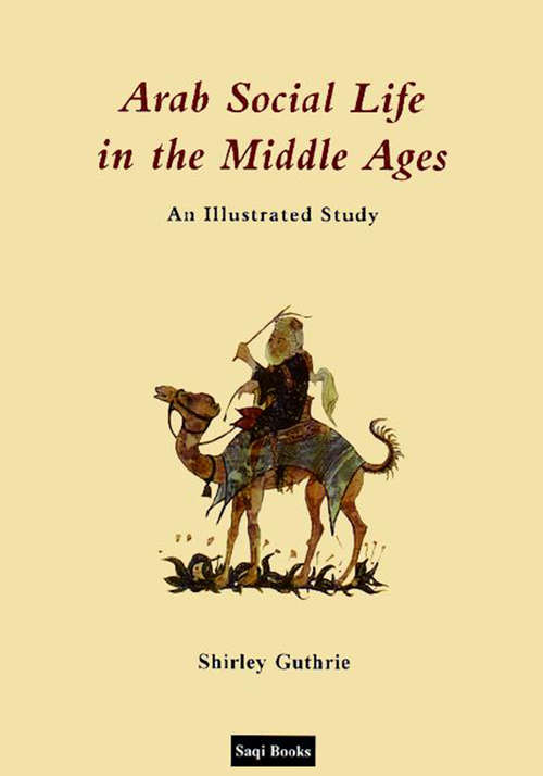 Book cover of Arab Social Life in the Middle Ages: An Illustrated Study