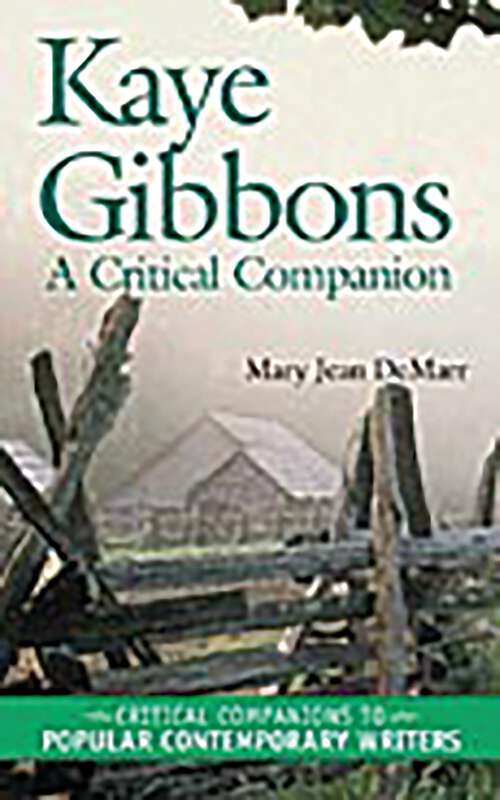 Book cover of Kaye Gibbons: A Critical Companion (Critical Companions to Popular Contemporary Writers)