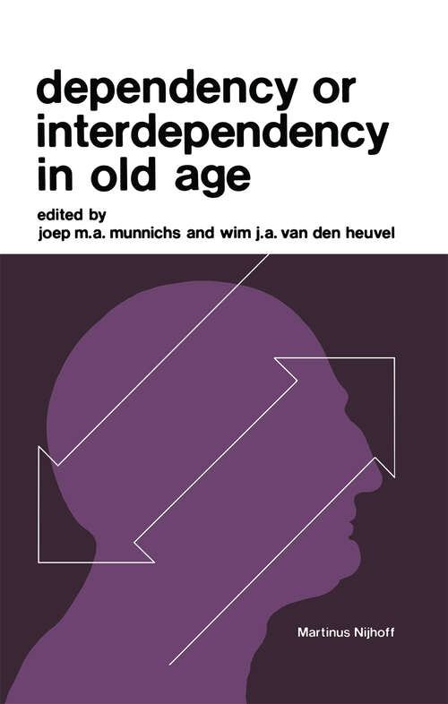 Book cover of Dependency or Interdependency in Old Age (1976)