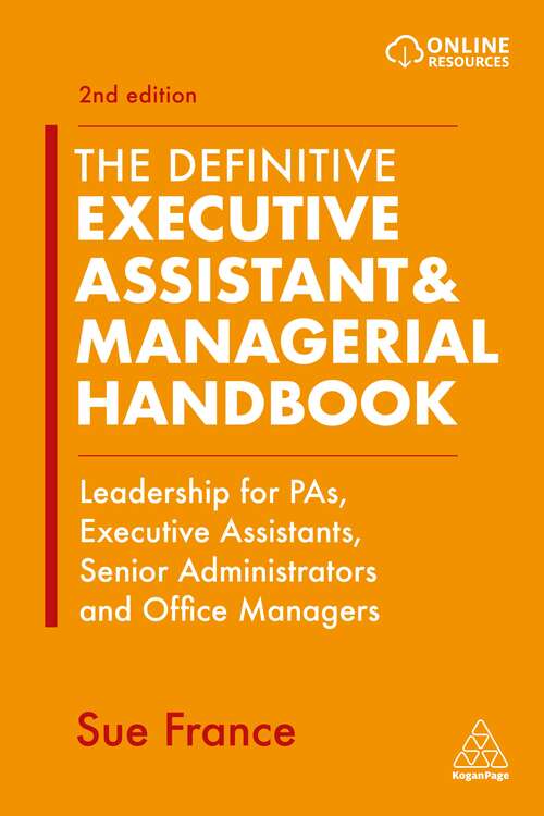Book cover of The Definitive Executive Assistant & Managerial Handbook: Leadership for PAs, Executive Assistants, Senior Administrators and Office Managers (2)