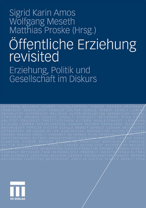 Book cover of Öffentliche Erziehung revisited: Erziehung, Politik und Gesellschaft im Diskurs (2011)