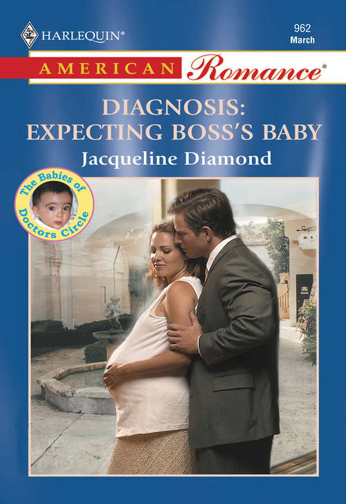 Book cover of Diagnosis: Expecting Boss's Baby (ePub First edition) (Mills And Boon American Romance Ser.)