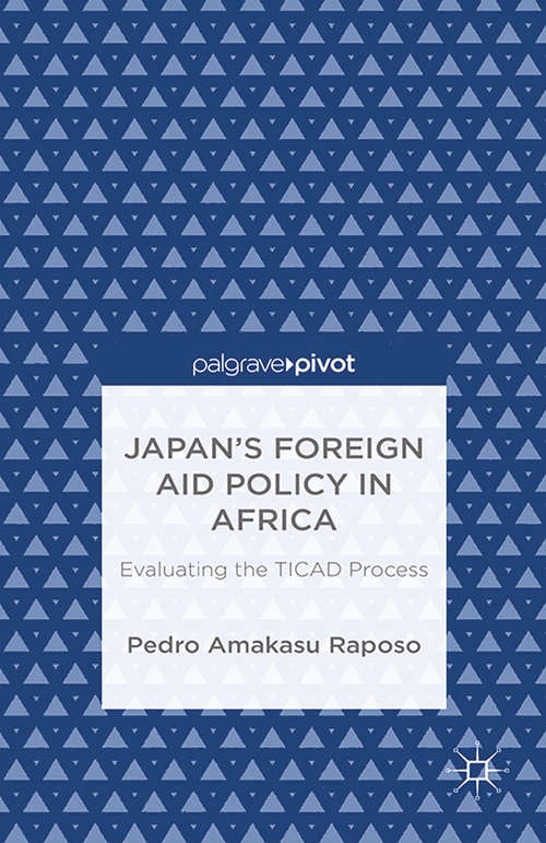 Book cover of Japan’s Foreign Aid Policy in Africa: Evaluating the TICAD Process (2014)