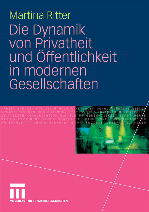 Book cover of Die Dynamik von Privatheit und Öffentlichkeit in modernen Gesellschaften (2008)