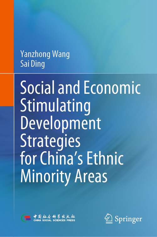 Book cover of Social and Economic Stimulating Development Strategies for China’s Ethnic Minority Areas (1st ed. 2022)