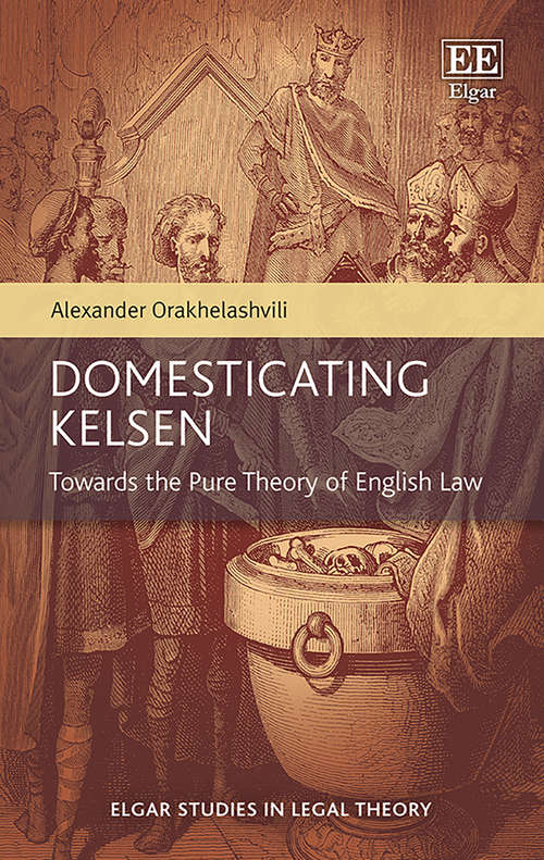 Book cover of Domesticating Kelsen: Towards the Pure Theory of English Law (Elgar Studies in Legal Theory)