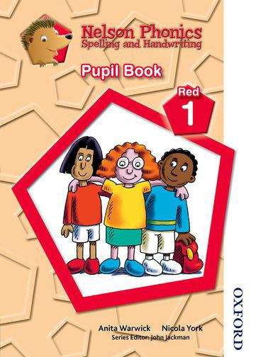 Book cover of Nelson Phonics Spelling and Handwriting Pupil Book Red 1