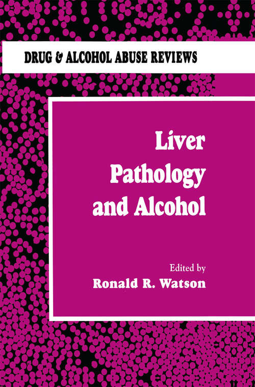 Book cover of Liver Pathology and Alcohol: Drug & Alcohol Abuse Reviews (1991) (Drug and Alcohol Abuse Reviews #2)