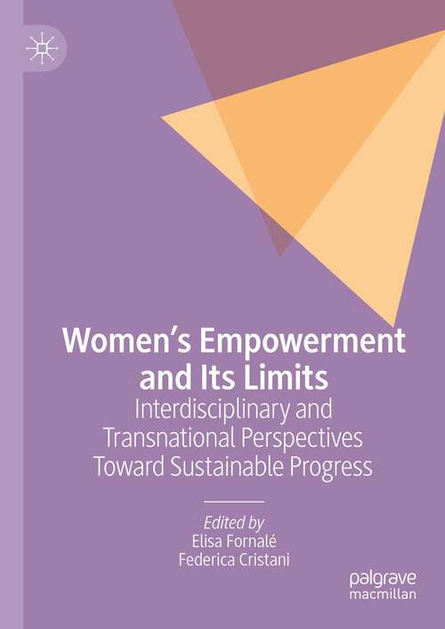 Book cover of Women’s Empowerment and Its Limits: Interdisciplinary and Transnational Perspectives Toward Sustainable Progress (1st ed. 2023)
