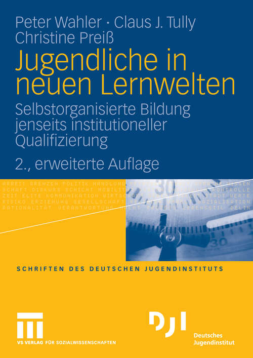 Book cover of Jugendliche in neuen Lernwelten: Selbstorganisierte Bildung jenseits institutioneller Qualifizierung (2. Aufl. 2008)