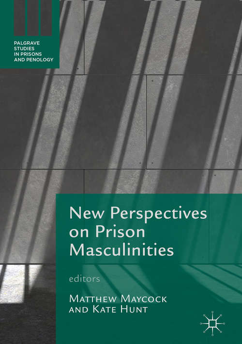 Book cover of New Perspectives on Prison Masculinities (1st ed. 2018) (Palgrave Studies in Prisons and Penology)