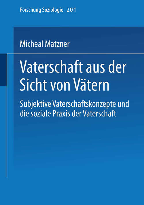 Book cover of Vaterschaft aus der Sicht von Vätern (2004) (Forschung Soziologie #201)