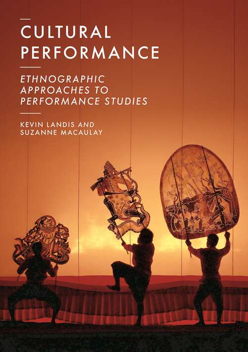 Book cover of Cultural Performance: Ethnographic Approaches to Performance Studies