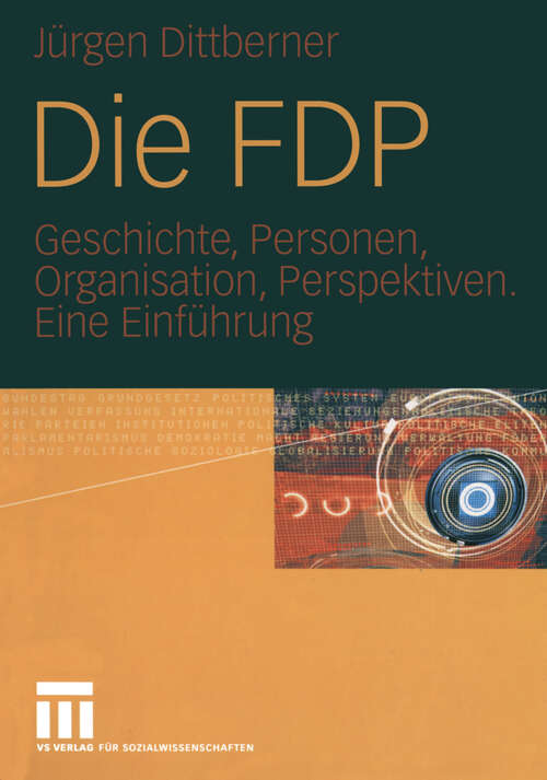 Book cover of Die FDP: Geschichte, Personen, Organisation, Perspektiven. Eine Einführung (2005)