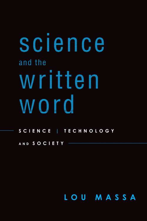 Book cover of Science and the Written Word: Science, Technology, and Society