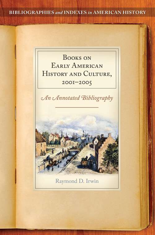 Book cover of Books on Early American History and Culture, 2001–2005: An Annotated Bibliography (Bibliographies and Indexes in American History)