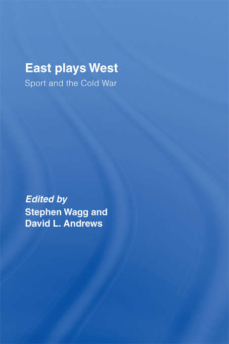 Book cover of East Plays West: Sport and the Cold War