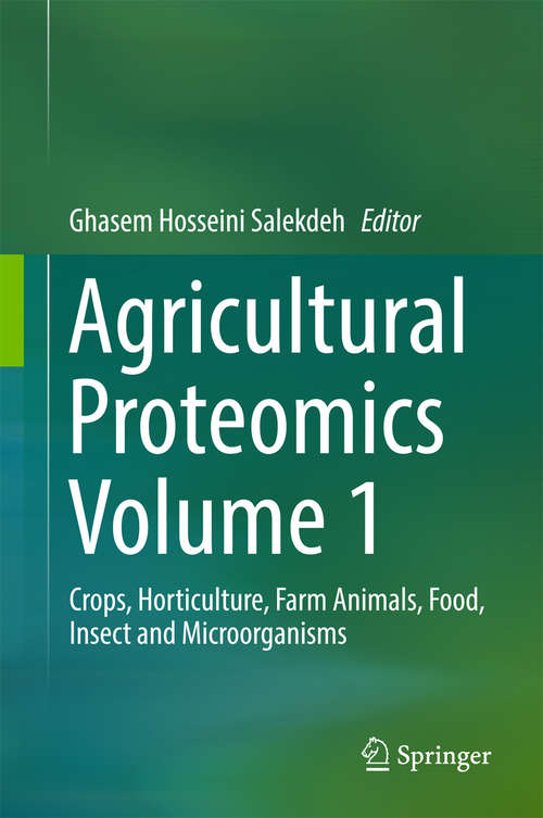 Book cover of Agricultural Proteomics Volume 1: Crops, Horticulture, Farm Animals, Food, Insect and Microorganisms (1st ed. 2016)