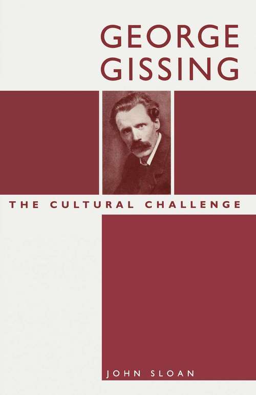 Book cover of George Gissing: The Cultural Challenge: The Cultural Challenge (1st ed. 1989)