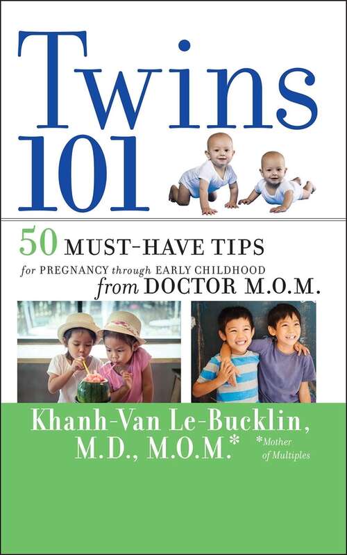 Book cover of Twins 101: 50 Must-Have Tips for Pregnancy through Early Childhood From Doctor M.O.M.