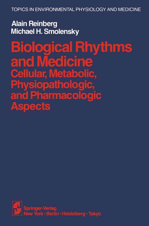 Book cover of Biological Rhythms and Medicine: Cellular, Metabolic, Physiopathologic, and Pharmacologic Aspects (1983) (Topics in Environmental Physiology and Medicine)