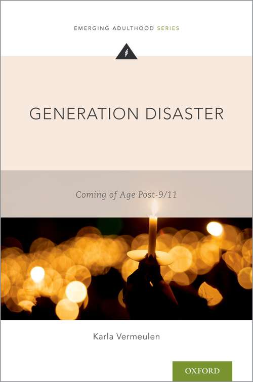 Book cover of Generation Disaster: Coming of Age Post-9/11 (Emerging Adulthood Series)