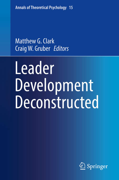 Book cover of Leader Development Deconstructed (Annals of Theoretical Psychology #15)