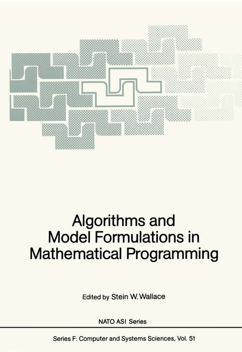 Book cover of Algorithms and Model Formulations in Mathematical Programming (1989) (NATO ASI Subseries F: #51)