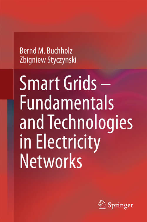 Book cover of Smart Grids – Fundamentals and Technologies in Electricity Networks (2014)