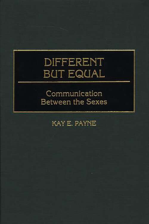 Book cover of Different but Equal: Communication Between the Sexes
