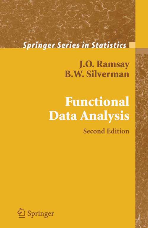 Book cover of Functional Data Analysis (2nd ed. 2005) (Springer Series in Statistics)