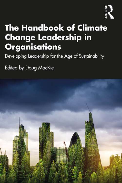Book cover of The Handbook of Climate Change Leadership in Organisations: Developing Leadership for the Age of Sustainability