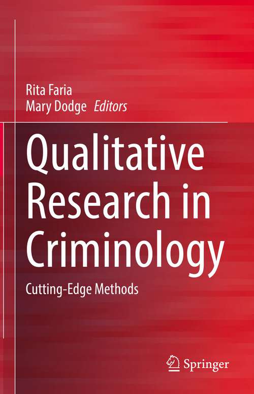 Book cover of Qualitative Research in Criminology: Cutting-Edge Methods (1st ed. 2023)