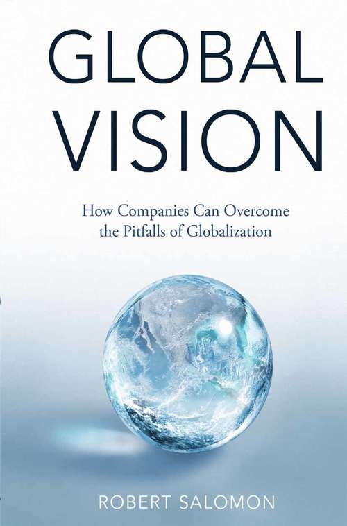 Book cover of Global Vision: How Companies Can Overcome the Pitfalls of Globalization (1st ed. 2016)