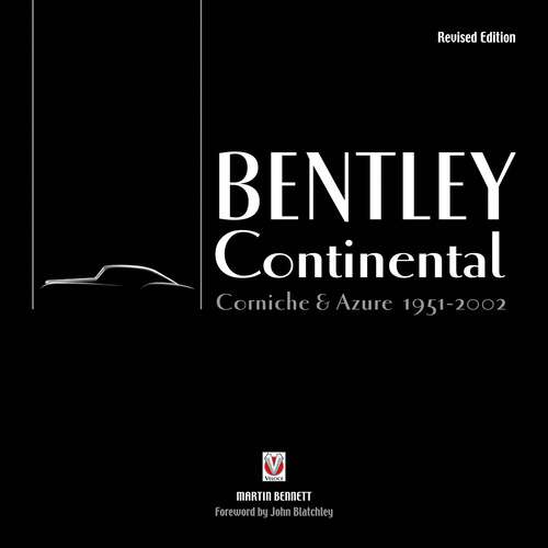 Book cover of Bentley Continental, Corniche & Azure 1951-2002: Revised Edition