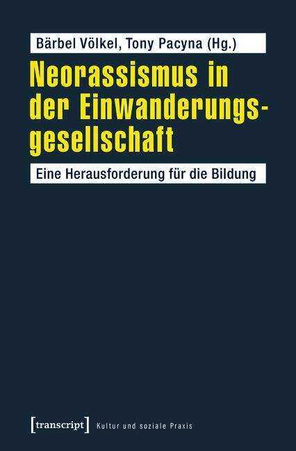 Book cover of Neorassismus in der Einwanderungsgesellschaft: Eine Herausforderung für die Bildung (Kultur und soziale Praxis)