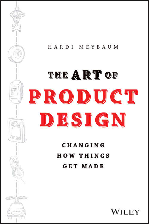 Book cover of The Art of Product Design: Changing How Things Get Made