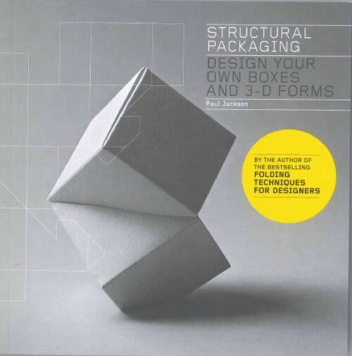 Book cover of Structural Packaging: Design your own Boxes, 3D Forms