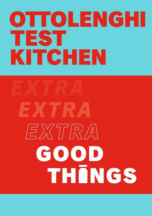 Book cover of Ottolenghi Test Kitchen: Extra Good Things