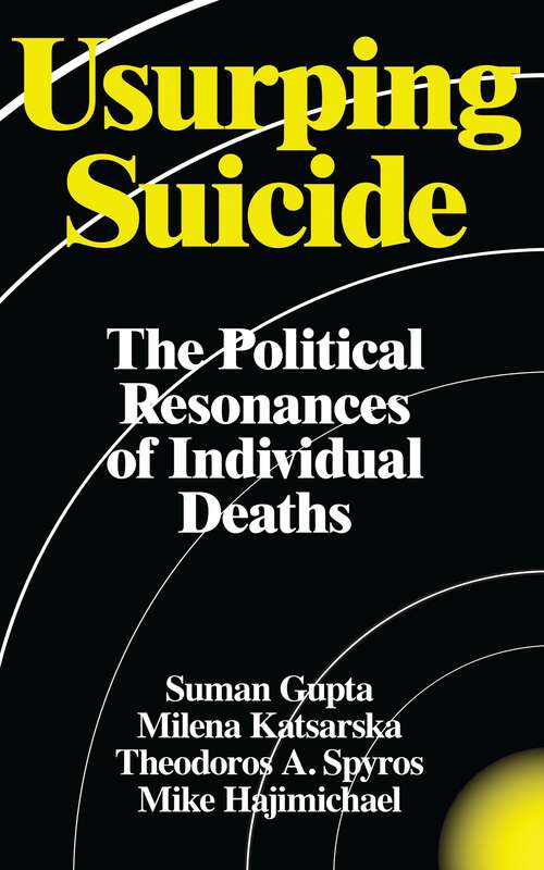 Book cover of Usurping Suicide: The Political Resonances of Individual Deaths