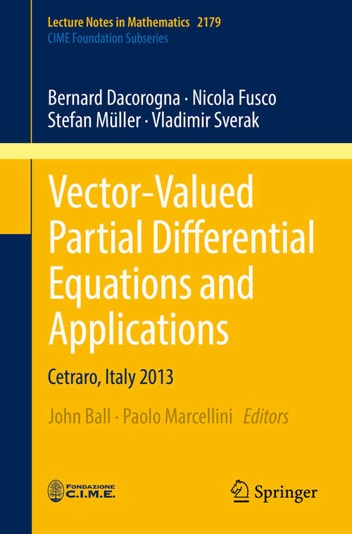 Book cover of Vector-Valued Partial Differential Equations and Applications: Cetraro, Italy 2013 (Lecture Notes in Mathematics #2179)