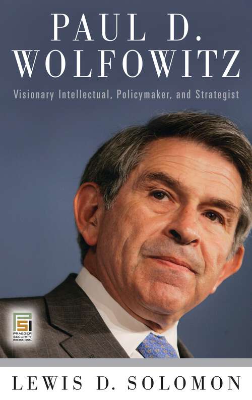 Book cover of Paul D. Wolfowitz: Visionary Intellectual, Policymaker, and Strategist (Praeger Security International)