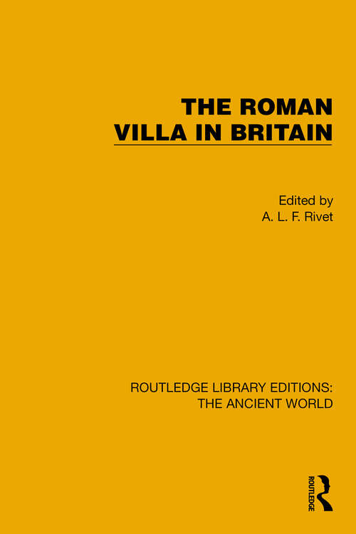 Book cover of The Roman Villa in Britain (Routledge Library Editions: The Ancient World)