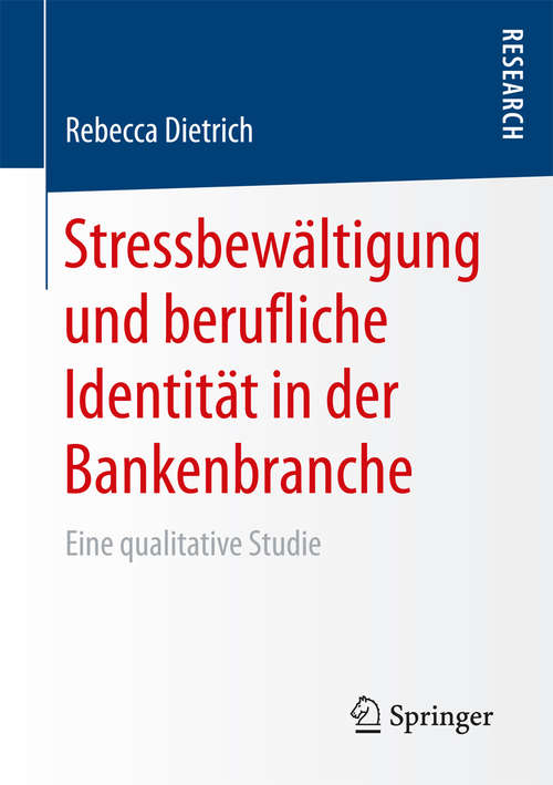 Book cover of Stressbewältigung und berufliche Identität in der Bankenbranche: Eine qualitative Studie (1. Aufl. 2017)