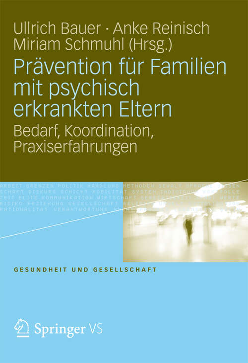 Book cover of Prävention für Familien mit psychisch kranken Eltern: Bedarf, Koordination, Praxiserfahrung (2012) (Gesundheit und Gesellschaft)