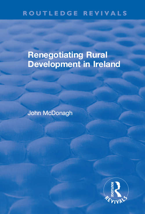 Book cover of Renegotiating Rural Development in Ireland (Routledge Revivals)