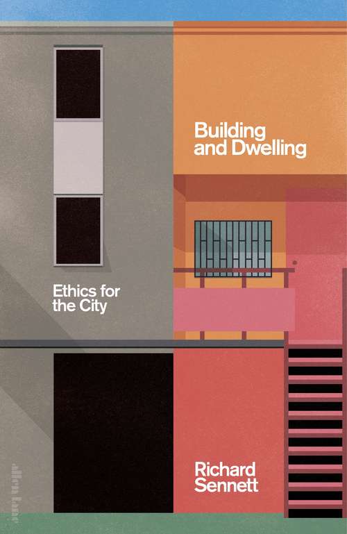 Book cover of Building and Dwelling: Ethics for the City