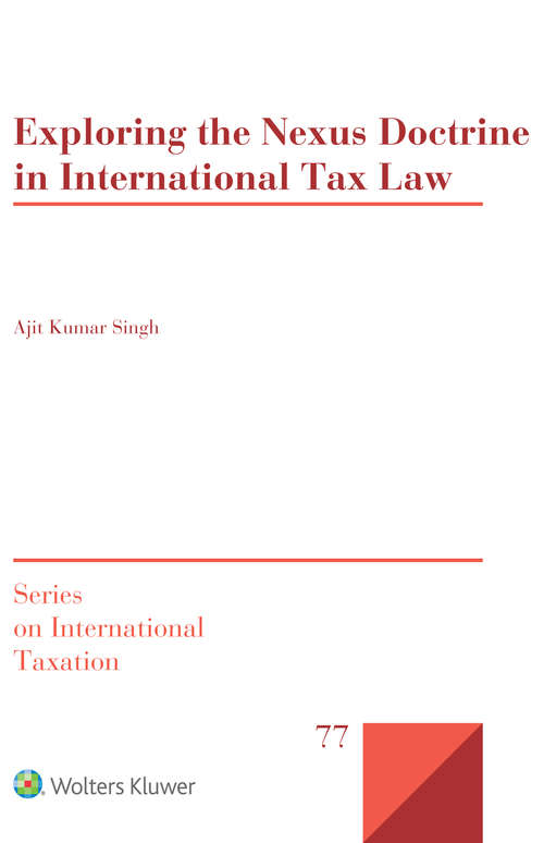 Book cover of Exploring the Nexus Doctrine In International Tax Law (Series on International Taxation #77)